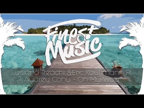 Luciano Treachi & Eric Kauffmann feat.Audrey Cohu - On My Way
