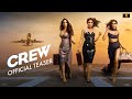 CREW  | Trailer | Tabu, Kareena Kapoor Khan, Kriti Sanon, Diljit Dosanjh, Kapil Sharma | March 29