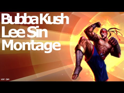 Lee Sin Montage #20 Bubba Kush