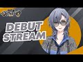 【DEBUT STREAM】Come Witness This Tale...【VTuber ID】