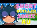 Short Quilled Sonic Au Lore Explained Sonic The Hedgehog Au Sonicthehedgehog