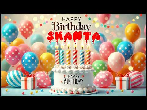 Happy Birthday SHANTA   Happy Birthday Song   Birthday Wishes   Birthday Party