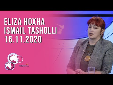 FRONTAL, Eliza Hoxha, Ismail Tasholli – 16.11.2020 | T7