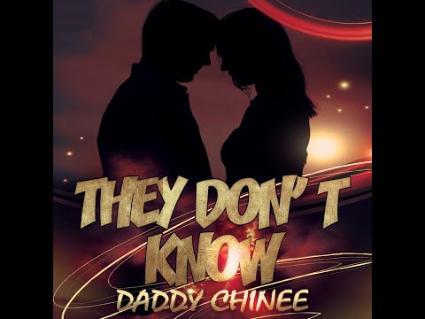 They Don't Know - Daddy Chinee - Reggae
