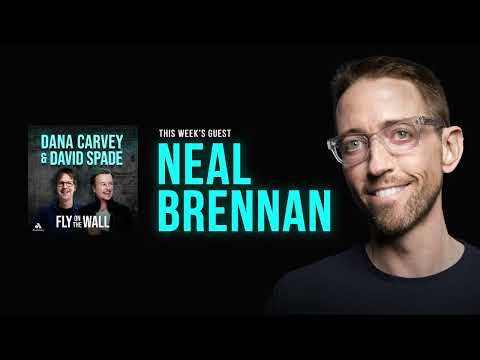 Neal Brennan | Full Episode | Fly on the Wall with Dana Carvey and David Spade