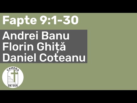 Andrei Banu / Florin Ghita / Daniel Coteanu - Fapte 9:1-30