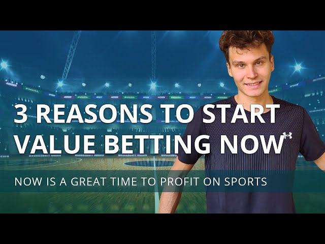 3 reasons to start value betting now