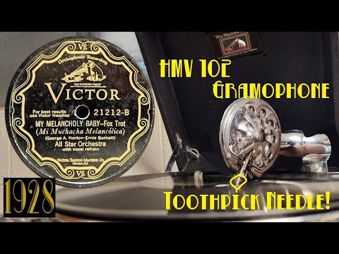 Playing The HMV 102 Gramophone w/ a Toothpick!! 1928 - My Melancholy Baby ~ All Star Orchestra - 4K