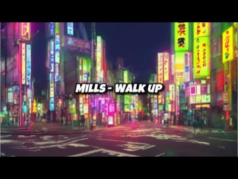 Mills - WALK UP (Official Lyric Video)