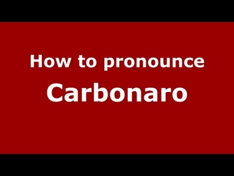 How to Pronounce Carbonaro - PronounceNames.com