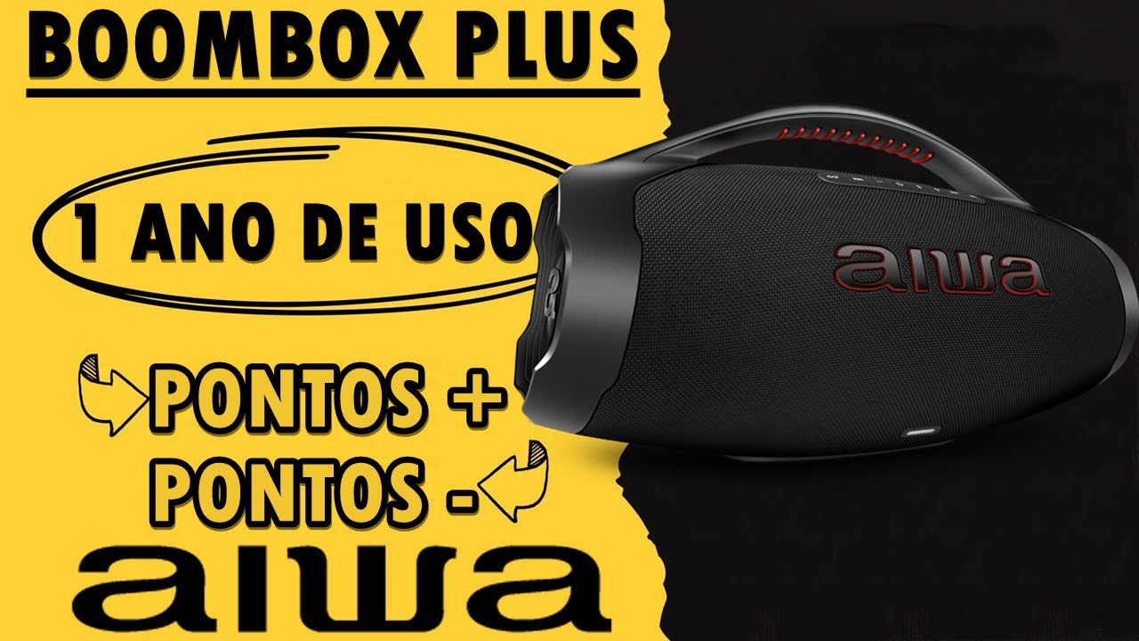 1 ANO UTILIZANDO A BOOMBOX AIWA BBS-01 - PONTOS POSITIVOS E NEGATIVOS DO PRODUTO