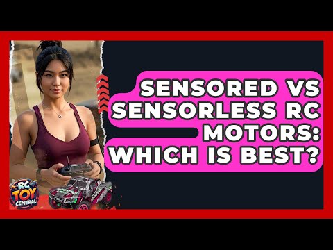 Sensored Vs Sensorless RC Motors: Which Is Best? - RC Toy Central