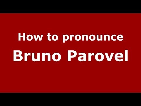 How to pronounce Bruno Parovel (Italian/Italy)  - PronounceNames.com