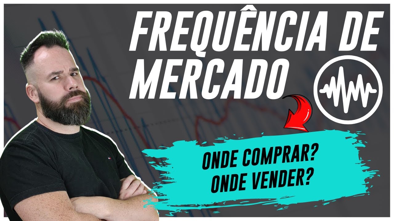 Como utilizar a FREQUÊNCIA DE MERCADO para auxiliar no ponto de COMPRA ou VENDA numa operação?