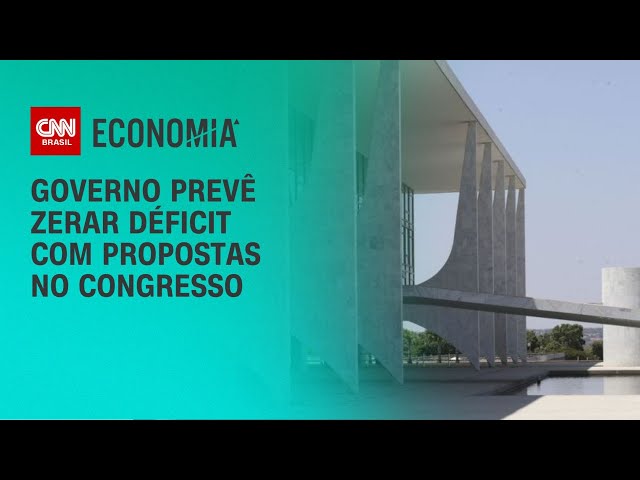 Governo prevê zerar déficit com propostas no Congresso | CNN NOVO DIA