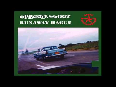 Up, Bustle And Out – Runaway Hague