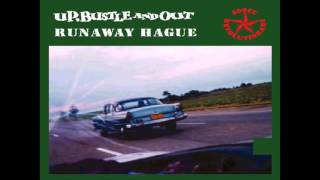 Up, Bustle And Out – Runaway Hague