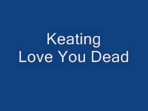 Keating - Love You Dead