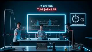9. SINIF FİZİK Tüm Şarkılar