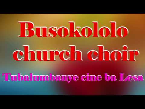 Busokololo church choir. Tubalumbanye ba Lesa