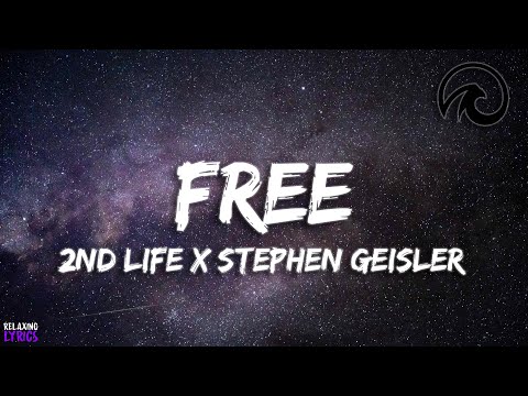 2nd Life X Stephen Geisler - Free [Lyric Video]