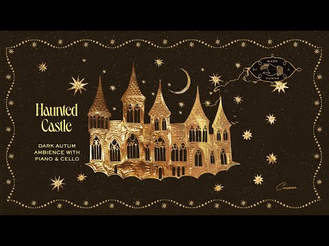 Haunted Castle | Dark Academia Ambience with Piano & Cello