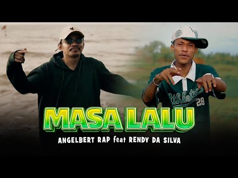 "Masa Lalu" - Angelbert Rap Feat Rendy Da Silva (Official Music Video)