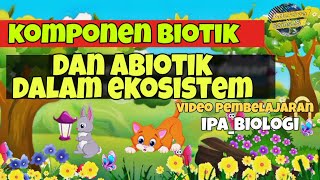 Download lagu EKOSISTEM | Komponen Biotik dan Komponen Abiotik dalam Ekosistem | materi pelajaran IPA mp3 Download lagu EKOSISTEM | Komponen Biotik dan Komponen Abiotik dalam Ekosistem | materi pelajaran IPA mp3