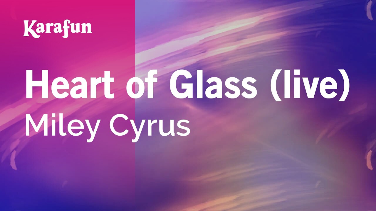Heart of Glass (live) - Miley Cyrus | Karaoke Version | KaraFun