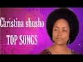 CHRISTINA SHUSHO TOP SONGS