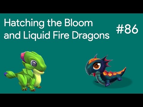 Hatching the Bloom and Liquid Fire Dragons | DML Gameplay #86
