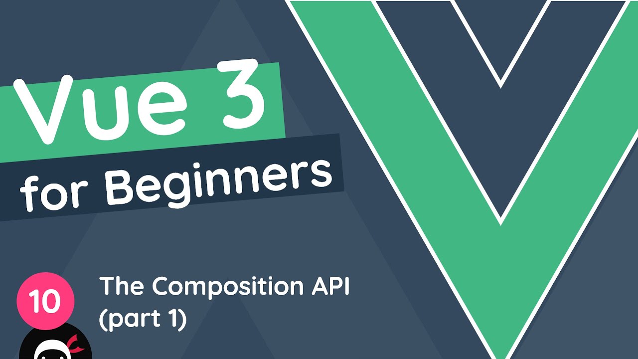 Vue JS 3 Tutorial for Beginners #10 - The Composition API (part 1)
