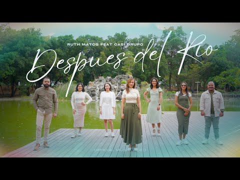 Ruth Matos feat. Casi Grupo – Después del Río (Video Oficial)