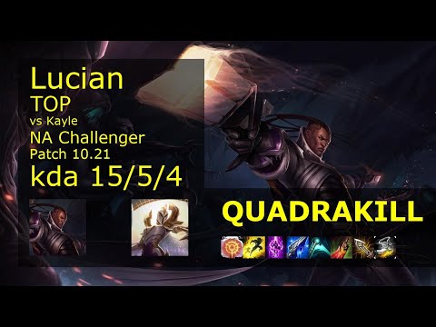 Lucian Top vs Kayle - NA Challenger 15/5/4 Patch 10.21 Gameplay