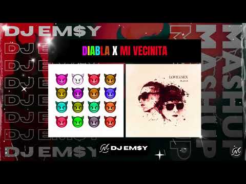 DIABLA x MI VECINITA (Mushkaa & Figa Flawas vs Plan B) 😈 [Mashup] - EMSY WESTLAND 🎧