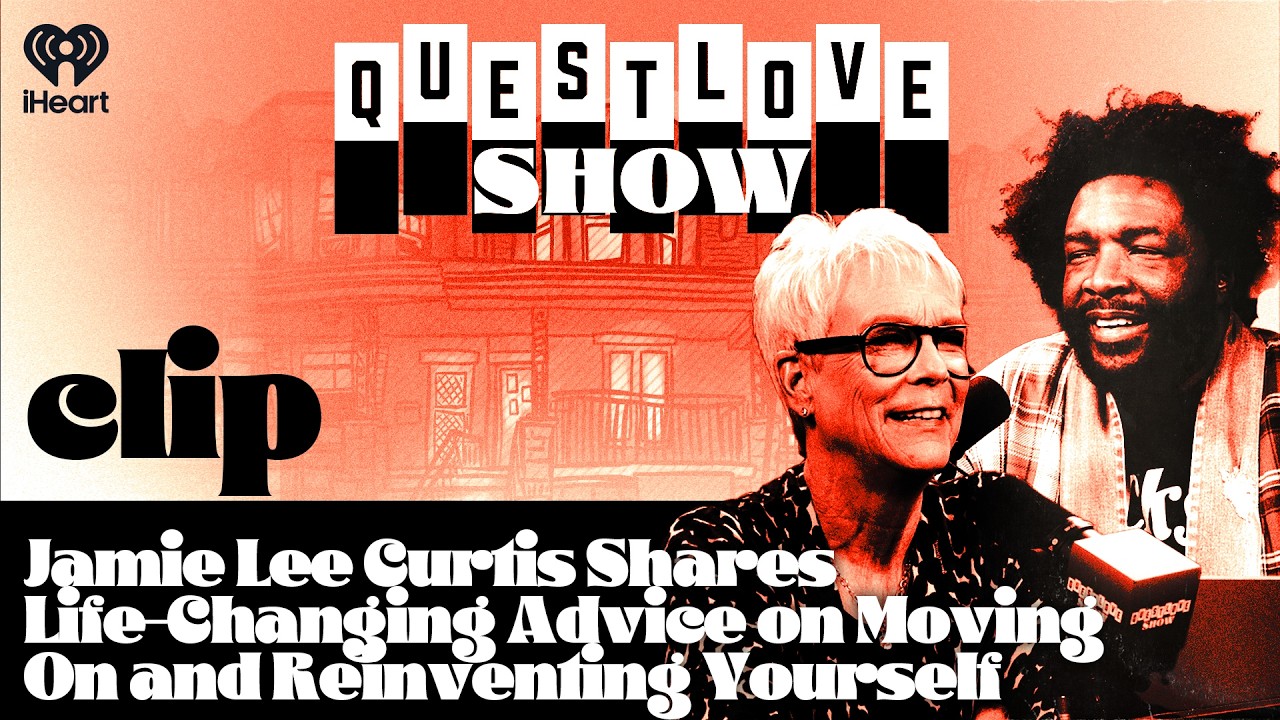 Jamie Lee Curtis Shares Life-Changing Advice on Moving On and Reinventing Yourself | Questlove Show