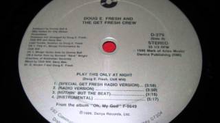 Doug E. Fresh & The Get Fresh Crew - Play This Only At Night (Get Fresh Radio Version)