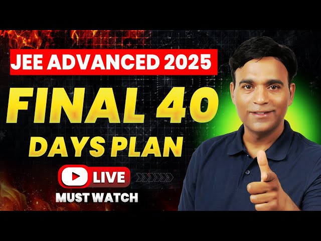 Effective Strategies for JEE Advanced 2025 Preparation in the Final ...