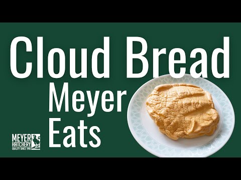 Meyer Eats - Cloud Bread!