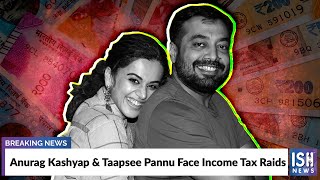 Anurag Kashyap & Taapsee Pannu Face Income Tax Raids