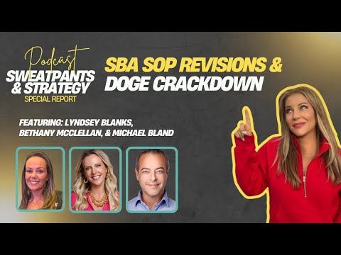 Episode 10: Special Report: SBA SOP Revisions & DOGE Crackdown