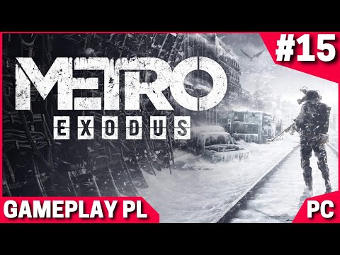 Metro Exodus PL #15 - Przerażająca Bestia | Gameplay PC po Polsku