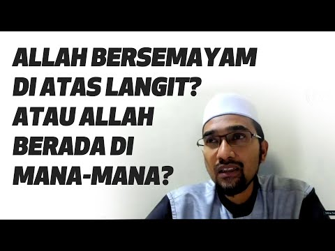 Dr Rozaimi - Allah Bersemayam Di Atas Langit Atau Allah Berada Di Mana-mana?