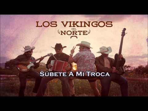 Los Vikingos Del Norte - Súbete A Mi Troca (2015)