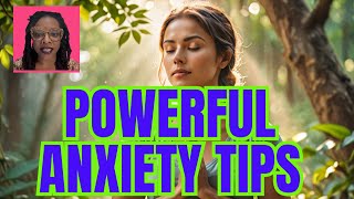 Overcoming Anxiety: Powerful Tips