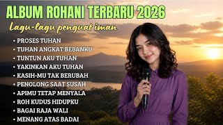 Download lagu ALBUM ROHANI TERBARU 2026 || Lagu-lagu penguat iman || Proses Tuhan mp3 Download lagu ALBUM ROHANI TERBARU 2026 || Lagu-lagu penguat iman || Proses Tuhan mp3