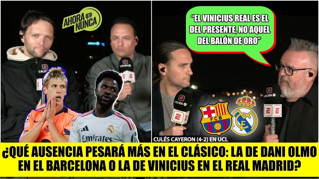 ¡ATENCIÓN! AUSENCIA de DANI OLMO en BARCELONA pesará más que VINICIUS en REAL MADRID | Ahora o Nunca