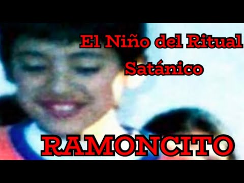 🩸El Niño del Ritual Satánico: La Verdadera Historia de Ramoncito 🚫