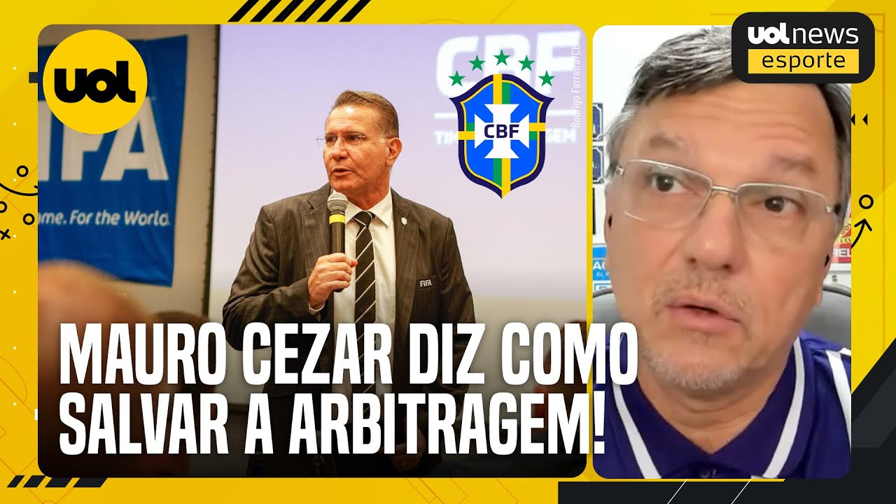 MAURO CEZAR: ÚNICA MANEIRA DE MUDAR A ARBITRAGEM DO BRASIL É TRAZER UM CHEFE DE FORA