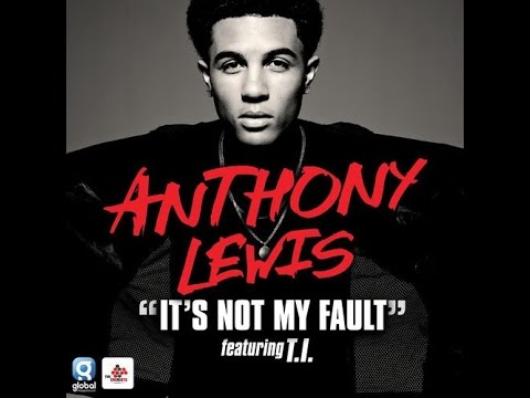 Anthony Lewis - It's Not My Fault Feat. T.I.